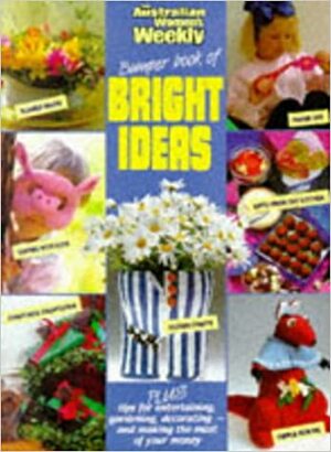 Bumper Book of Bright Ideas by The Australian Women's Weekly, Maryanne Blacker