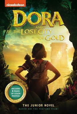 Dora and the Lost City of Gold: The Junior Novel by Steve Behling