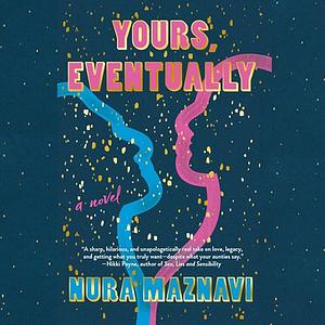 Yours, Eventually by Nura Maznavi