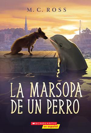 La marsopa de un perro by M.C. Ross