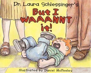 Dr. Laura Schlessinger's but I Waaannt It! by Laura Schlessinger