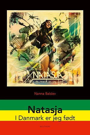 Natasja - I Danmark er jeg født by Nanna Balslev
