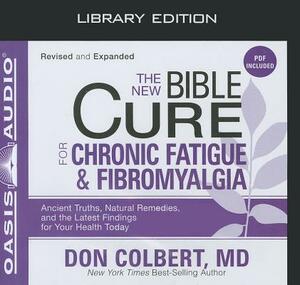 The New Bible Cure for Chronic Fatigue and Fibromyalgia (Library Edition) by Don Colbert