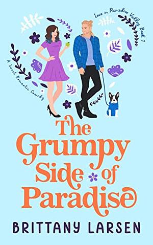 The Grumpy Side of Paradise by Brittany Larsen
