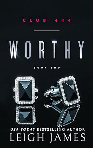 Worthy: Cassius and Faith (Club 444 Book 2) by Leigh James