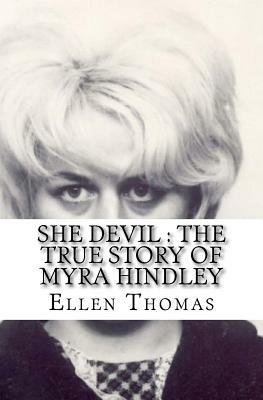 She Devil: The True Story of Myra Hindley by Ellen Thomas