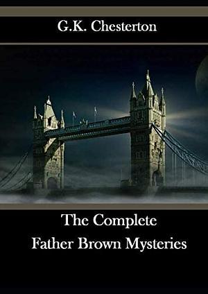 The Complete Father Brown by G.K. Chesterton