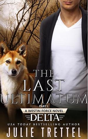 The Last Ultimatum: Part 1 by Julie Trettel