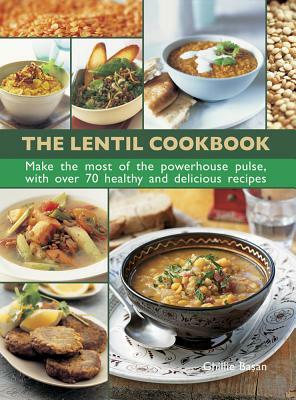 The Lentil Cookbook: Make the Most of the Powerhouse Pulse, with 100 Healthy and Delicious Recipes by Lorenz Books