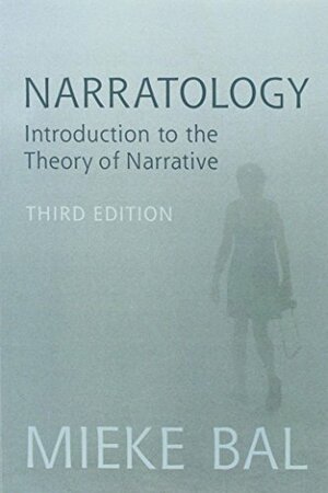 Narratology: Introduction to the Theory of Narrative by Mieke Bal