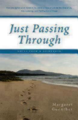 Just Passing Through: Notes from a Sojourner by Margaret Guenther