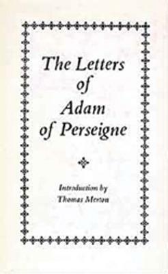 The Letters of Adam Perseigne, Volume 1 by Adam of Perseigne