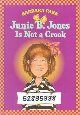 Junie B. Jones #9: Junie B. Jones Is Not a Crook by Barbara Park