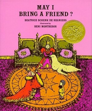 May I Bring A Friend? by Beatrice Schenk de Regniers, Beni Montresor