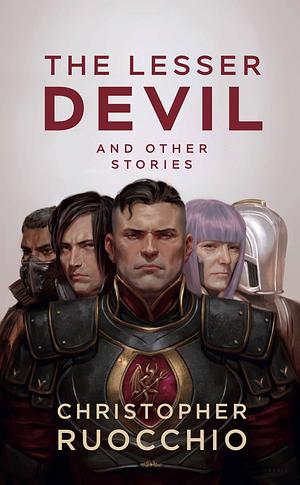 The Lesser Devil and Other Stories by Christopher Ruocchio