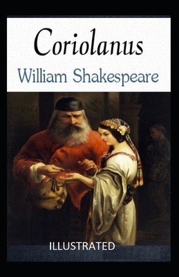Coriolanus Illustrated by William Shakespeare