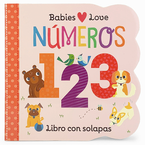 Babies Love Numeros = Babies Love Numbers by Scarlett Wing
