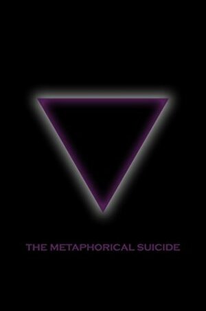 The Metaphorical Suicide - A Guide to Hyperawareness by Morgue