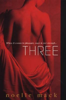 Three by Noelle Mack