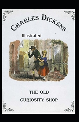 The Old Curiosity Shop Illustrated by Charles Dickens