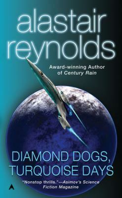 Diamond Dogs, Turquoise Days by Alastair Reynolds