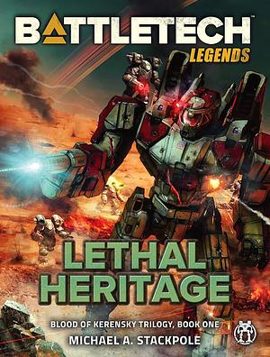 Lethal Heritage by Michael A. Stackpole