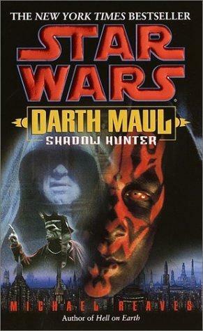 Star Wars: Darth Maul: Shadow Hunter by Michael Reaves