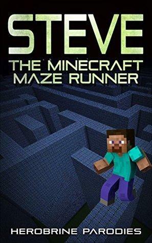 Steve, The Minecraft Maze Runner by Herobrine Books