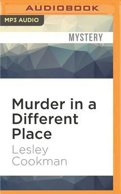 Murder in a Different Place by Lesley Cookman