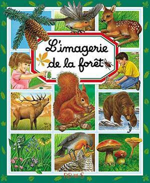 L'Imagerie de la forêt by Émilie Beaumont, Marie-Renée Pimont, Marie-Christine Lemayeur