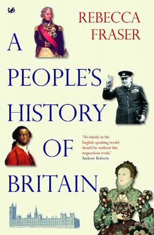 A People's History Of Britain by Rebecca Fraser