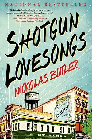 Shotgun Lovesongs by Nickolas Butler