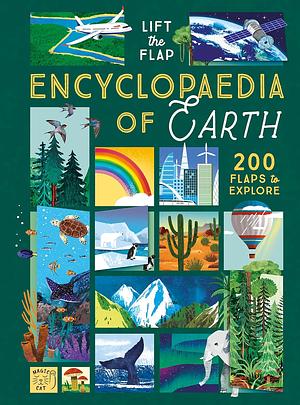 The Lift-the-Flap Encyclopaedia of Planet Earth: 200 Flaps to Explore by Ruth Martin