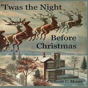 'Twas the Night Before Christmas by D. Wallace, Clement C. Moore