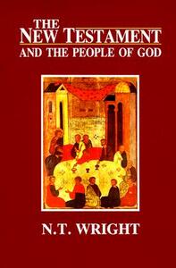 The New Testament and the People of God by N.T. Wright