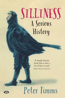 Silliness: A serious history by Peter Timms