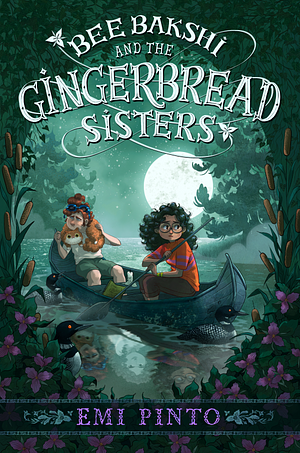 Bee Bakshi and the Gingerbread Sisters by Emi Pinto