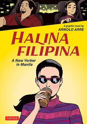 Halina Filipina: A New Yorker in Manila by Arnold Arre