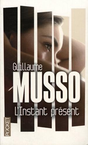 L'instant présent: roman by Guillaume Musso