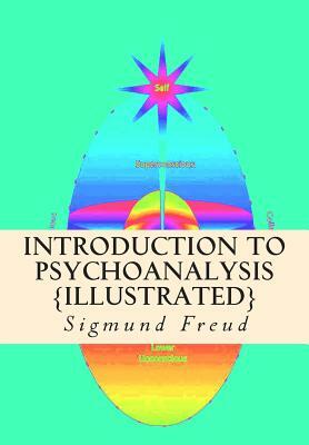Introduction to Psychoanalysis {Illustrated}: {Psychoanalysis Glossary & Index Added Inside} by Sigmund Freud