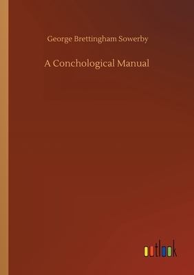 A Conchological Manual by George Brettingham Sowerby