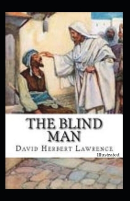 The Blind Man (Illustrated) by D.H. Lawrence