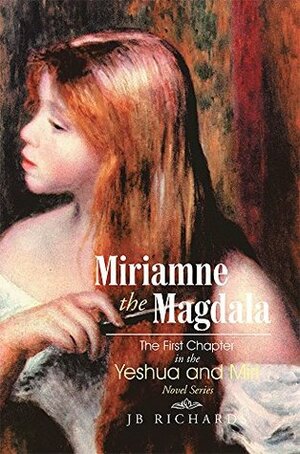 Miriamne the Magdala by J.B. Richards
