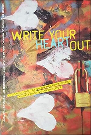 Write Your Heart Out by Michelle Falkoff, Michelle Morano, Beth Cathlett