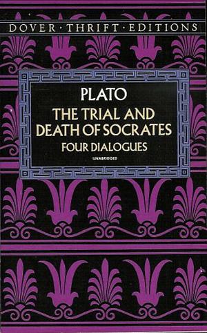 The Trial and Death of Socrates: Four Dialogues by Plato