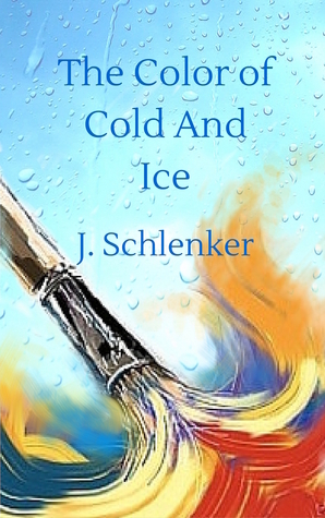 The Color of Cold and Ice by J. Schlenker