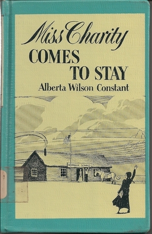 Miss Charity Comes to Stay by Louis Darling, Alberta Wilson Constant