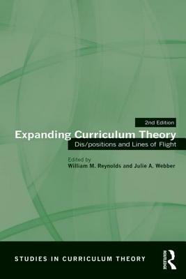 Expanding Curriculum Theory: Dis/positions and Lines of Flight by 