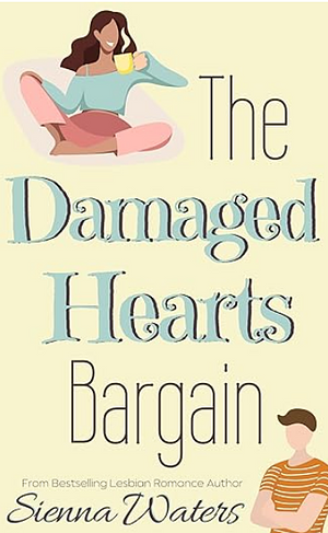 The Damaged Hearts Bargain by Sienna Waters