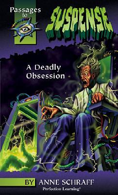 A Deadly Obsession by Anne Schraff